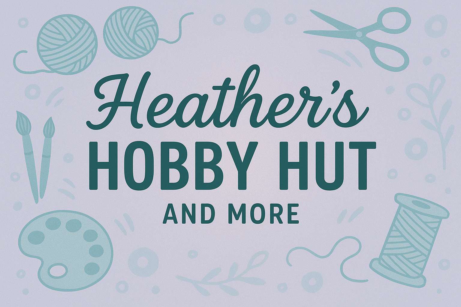 Heather's Hobby Hut and More
– Heather's Hobby Hut and More